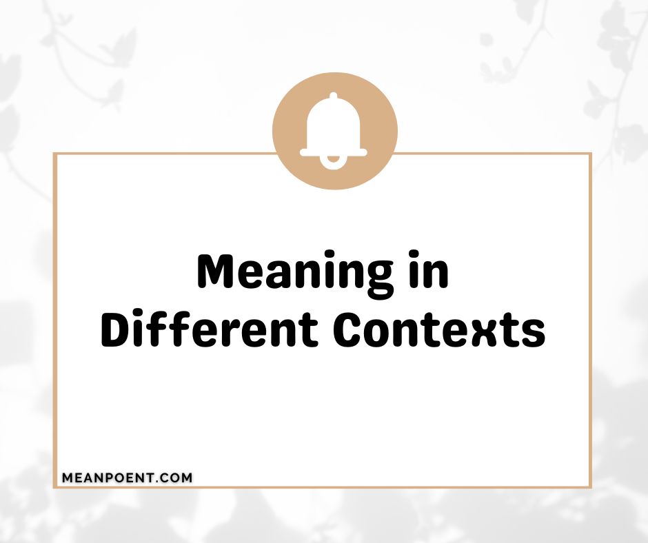 Meaning in Different Contexts