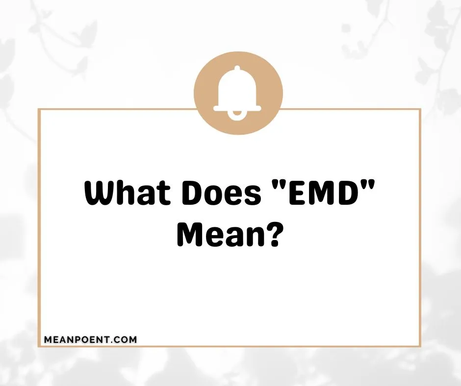 What Does "EMD" Mean?