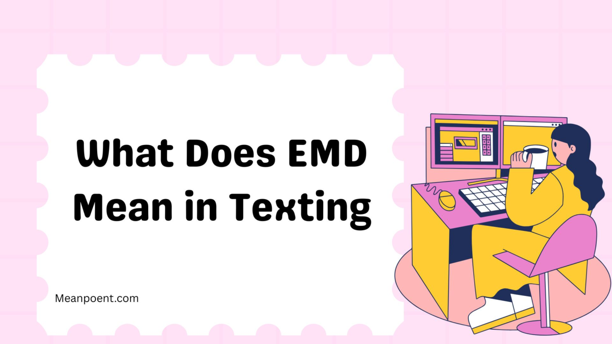 What Does EMD Mean in Texting