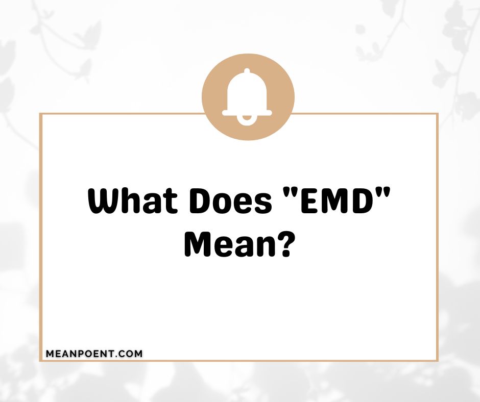 What Does "EMD" Mean?