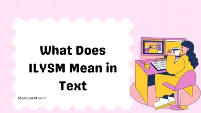 What Does ILYSM Mean in Text