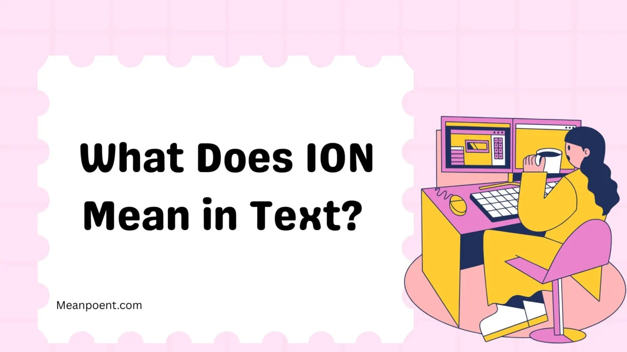 What Does ION Mean in Text? 