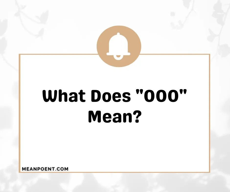 What Does "OOO" Mean?