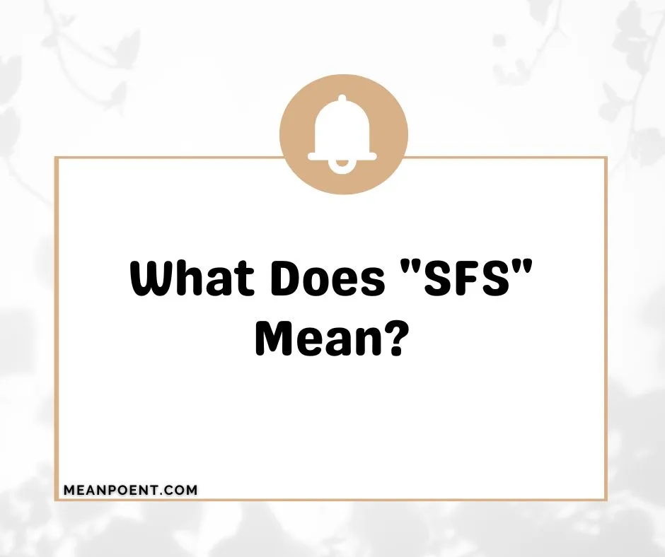 What Does "SFS" Mean?