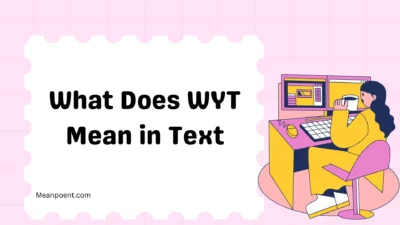 What Does WYT Mean in Text
