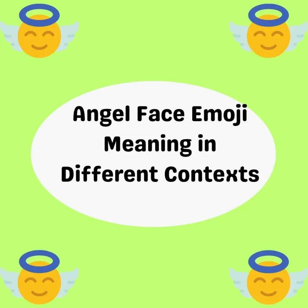 Angel Face Emoji Meaning in Different Contexts