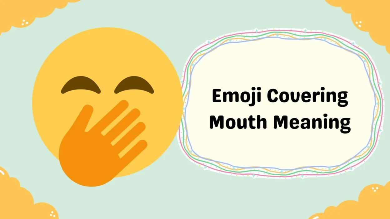 Emoji Covering Mouth Meaning