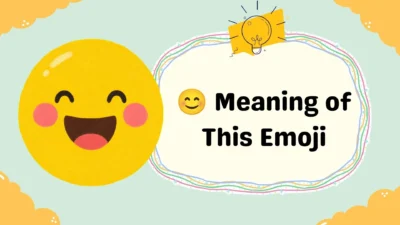 😊 Meaning of This Emoji
