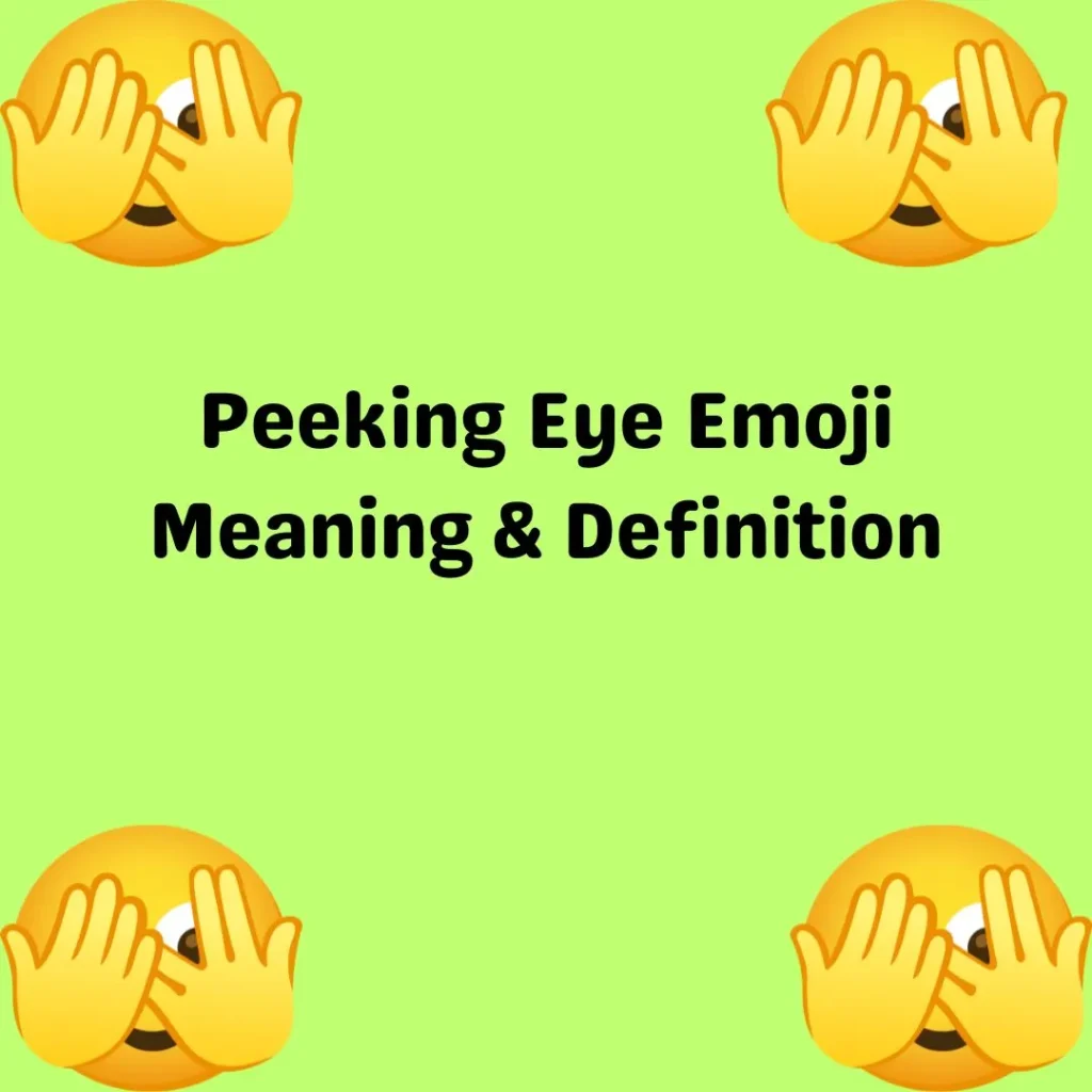Peeking Eye Emoji
Meaning & Definition