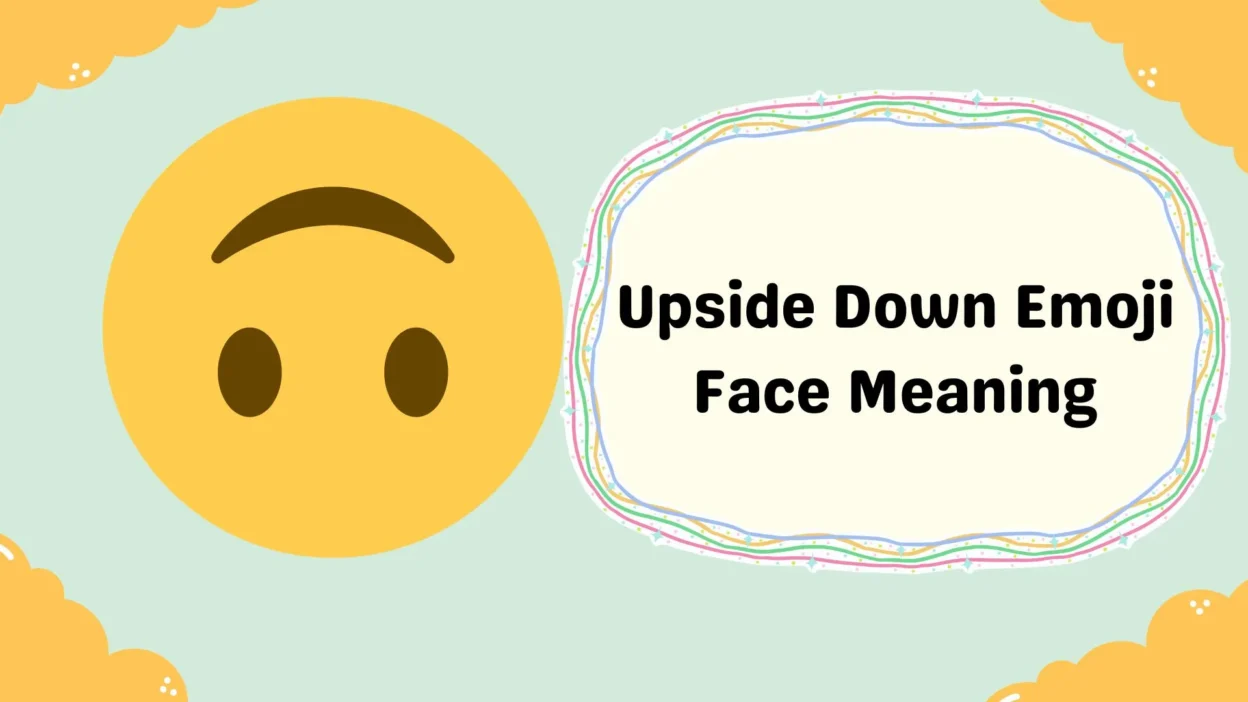 Upside Down Emoji Face Meaning