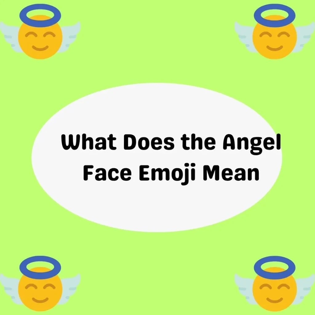 What Does the Angel Face Emoji Mean